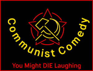Pro-Communist Comedy logo with hammer and sickle, red star, and bold text, emphasizing provocative political satire and commentary on communism and free speech.