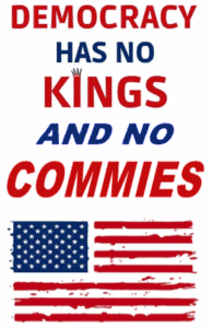 Democracy has no kings and no communism political freedom patriotic American flag illustration.