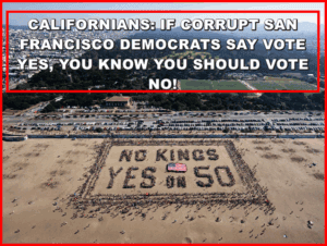 California voter protest against San Francisco Democrats over ballot issues, with a large sand art display reading "NO KINGS YES ON 50" and a warning about voting Yes.
