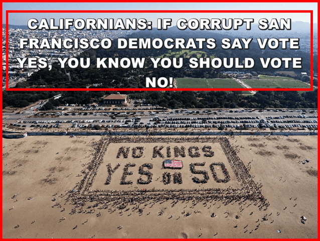 California voter protest against San Francisco Democrats over ballot issues, with a large sand art display reading "NO KINGS YES ON 50" and a warning about voting Yes.