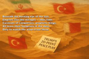 Under the burning eye of the sun, symbols of Turkey and Qatar flutter amidst dust, with a paper labeled Trump's 20-point peace plan, symbolizing political upheaval and forgotten footprints, representing geopolitical turbulence and failed peace strategies.